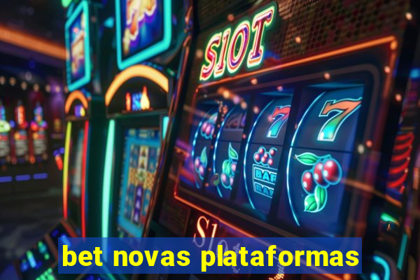 bet novas plataformas